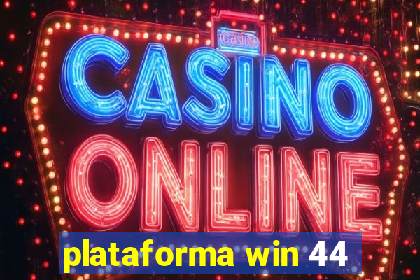 plataforma win 44